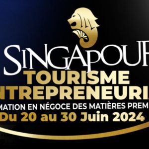 Tranche 4 - Négoce des matières premières et Tourisme Entrepreneurial Singapour