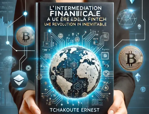 L’INTERMEDIATION FINANCIERE A L’ÈRE DE LA FINTECH : UNE REVOLUTION INEVITABLE